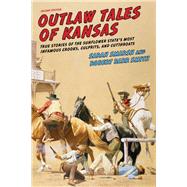 Outlaw Tales of Kansas by Smarsh, Sarah; Smith, Robert Barr, 9781493016761