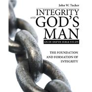 Integrity and God’s Man by Tucker, John W., 9781973646761