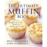 The Ultimate Muffin Book by Weinstein, Bruce, 9780060096762