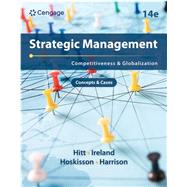 Strategic Management: Concepts and Cases Competitiveness and Globalization, 14th Edition by Hitt, Michael; Ireland, R.; Hoskisson, Robert; Harrison, jeffrey, 9780357716762