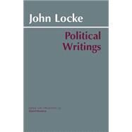 Political Writings : John Locke by Locke, John; Wootton, David, 9780872206762