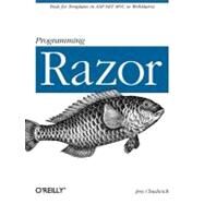 Programming Razor by Chadwick, Jess, 9781449306762