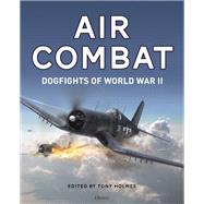 Air Combat by Holmes, Tony, 9781472836762