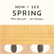 Now I See Spring by Mac Barnett, 9781774886762