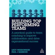 Building Top Performing Teams by Widdowson, Lucy; Barbour, Paul J., 9781789666762
