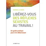 Librez-vous des rflexes sexistes au travail ! by Nomie Le Menn, 9782729616762