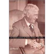 The Education of John Dewey by Martin, Jay, 9780231116763