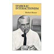 Symbolic Interactionism: Perspective and Method by Blumer, Herbert, 9780520056763