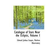 Catalogue of Stars Near the Ecliptic by Cooper, Edward Joshua, 9780559146763