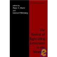 The Revival of Right Wing Extremism in the Nineties by Merkl,Peter H.;Merkl,Peter H., 9780714646763