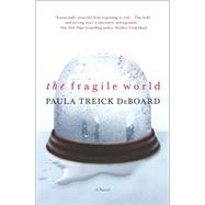 The Fragile World by DeBoard, Paula Treick, 9780778316763