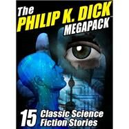 The Philip K. Dick MEGAPACK by Philip K. Dick, 9781434446763