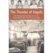 The Thunder of Angels The Montgomery Bus Boycott and the People Who Broke the Back of Jim Crow by Williams, Donnie; Greenhaw, Wayne, 9781556526763