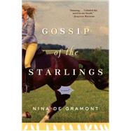 Gossip of the Starlings by de Gramont, Nina, 9781565126763