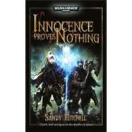 Innocence Proves Nothing by Sandy Mitchell; Lindsey Priestley, 9781844166763