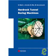 Hardrock Tunnel Boring Machines by Maidl, Bernhard; Schmid, Leonhard; Ritz, Willy; Herrenknecht, Martin; Sturge, David S., 9783433016763