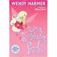 Super, Spectacular Pearlie by Harmer, Wendy, 9780143786764