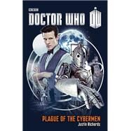 Doctor Who: Plague of the Cybermen A Novel by RICHARDS, JUSTIN, 9780385346764