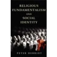 Religious Fundamentalism and Social Identity by Herriot; Peter, 9780415416764