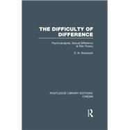The Difficulty of Difference: Psychoanalysis, Sexual Difference and Film Theory by Rodowick; D. N., 9780415726764