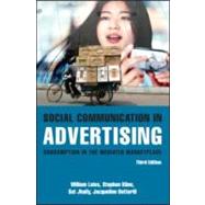 Social Communication in Advertising: Consumption in the Mediated Marketplace by Leiss, William, 9780415966764