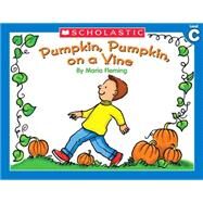 Little Leveled Readers: Pumpkin, Pumpkin On A Vine (Level C) Just the Right Level to Help Young Readers Soar! by Fleming, Maria, 9780439586764