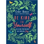 Be Kind to Yourself by Bunch, Cindy; Barton, Ruth Haley, 9780830846764
