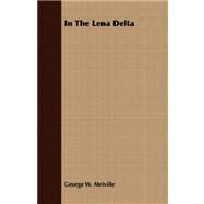 In The Lena Delta by Melville, George W., 9781406716764