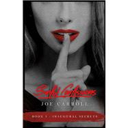 Sinful Confessions Inaugural Secrets by Carroll, Joe, 9781483566764
