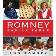 The Romney Family Table by Romney, Ann, 9781609076764