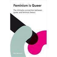 Feminism Is Queer by Marinucci, Mimi, 9781783606764