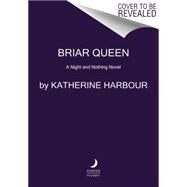 Briar Queen by Harbour, Katherine, 9780062286765
