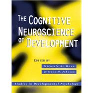The Cognitive Neuroscience of Development by de Haan,Michelle, 9780415646765