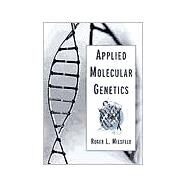Applied Molecular Genetics by Miesfeld, Roger L., 9780471156765