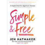 Simple and Free 7 Experiments Against Excess by Hatmaker, Jen, 9780593236765