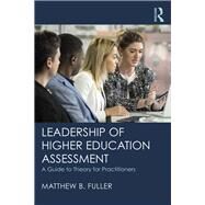 Leadership of Higher Education Assessment by Fuller, Matthew, 9780815396765