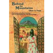 Behind the Mountains by La Farge, Oliver, 9780865346765