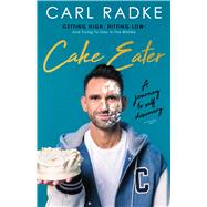 Cake Eater by Carl Radke, 9781998076765