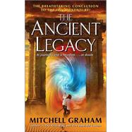 The Ancient Legacy by Graham, Mitchell, 9780060506766