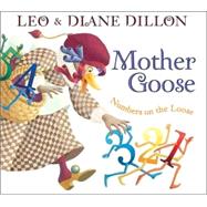 Mother Goose Numbers on the Loose by Dillon, Leo, 9780152056766