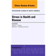 Stress in Health and Disease: An Issue of Psychiatric Clinics of North America by Kirsch, Daniel L., 9780323326766