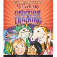 Pip Bartlett's Guide to Unicorn Training (Pip Bartlett #2) by Stiefvater, Maggie; Pearce, Jackson; McGowan, Peter; Morris, Cassandra, 9780545876766