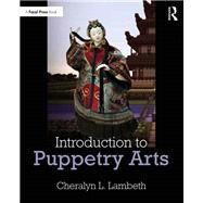 Introduction to Puppetry Arts by Lambeth, Cheralyn, 9781138336766