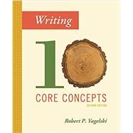 Writing Ten Core Concepts by Yagelski, Robert P., 9781305956766