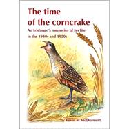 The Time Of The Corncrake by McDermott, Kevin M., 9781412016766