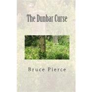 The Dunbar Curse by Pierce, Bruce, 9781453776766