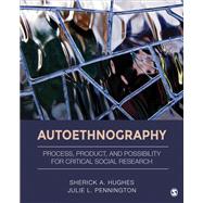Autoethnography by Hughes, Sherick A.; Pennington, Julie L., 9781483306766