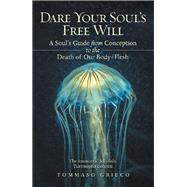 Dare Your Souls Free Will by Grieco, Tommaso, 9781489726766