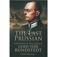 The Last Prussian by Messenger, Charles, 9781526726766