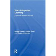 Work Integrated Learning: A guide to effective practice by Cooper; Lesley, 9780415556767